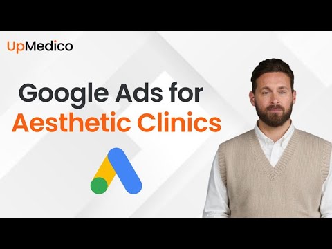 Google Ads for Aesthetic Clinics